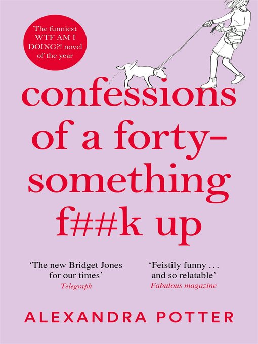 Titeldetails für Confessions of a Forty-Something F**k Up nach Alexandra Potter - Verfügbar